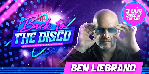 Back To The Disco: Ben Liebrand - Zwolle