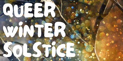 Queer Winter Solstice *writing*crafting*ritual
