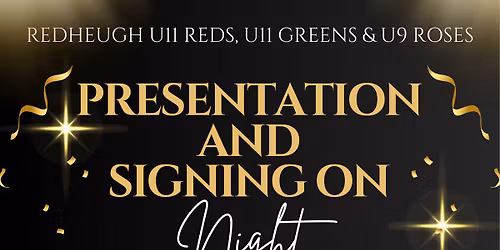 Redheugh Presentation\/Signing On (Reds, Greens, Roses)