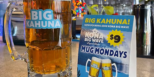 .75c wings (dine in only) & $9 32 oz Mug Kona Monday
