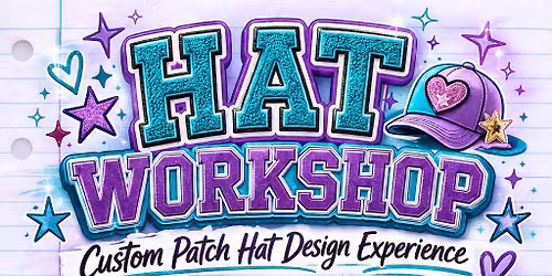 \u2728\ud83d\udc96DESIGN YOUR OWN HAT WORKSHOP \ud83d\udc96\u2728