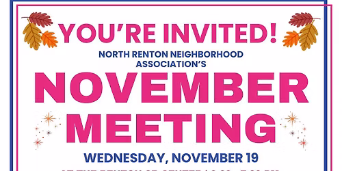 NRNA Neighborhood Mtg:  Wednesday 11\/19, 6:30 PM @ Renton Senior Center