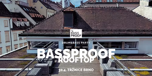 Bassproof Rooftop Tr\u017enice Brno 30.4.2026