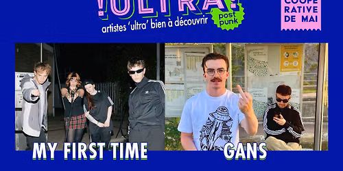 ULTRA! : MY FIRST TIME - GANS \/ La Coop\u00e9rative de Mai