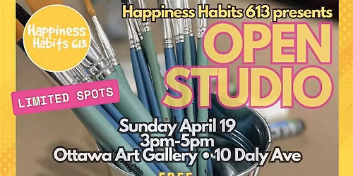 HAPPINESS OPEN STUDIO (APRIL!)