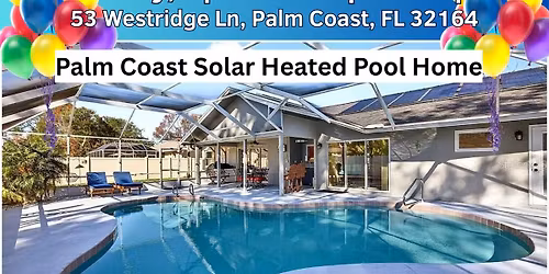 Palm Coast Pool Home OPEN HOUSE