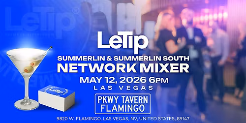 LeTip\u00ae Summerlin & Summerlin South Business After Hours Networking Mixer