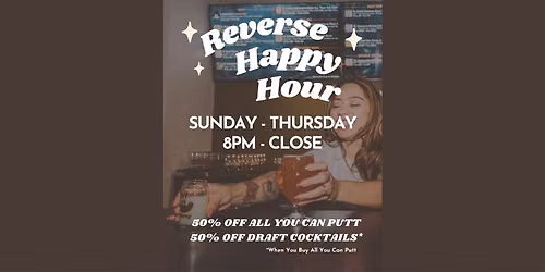 Seasonal Reverse Happy Hour