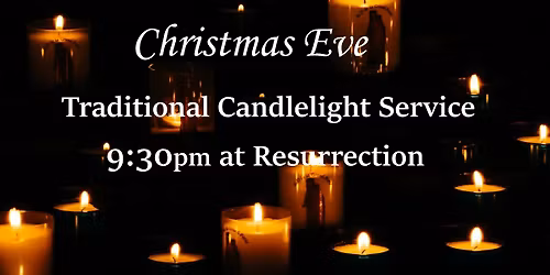 CHRISTMAS EVE TRADITIONAL CANDLELIGHT SERVICE