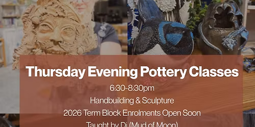Ten Week Term. Starting Thurs 23rd April. Hand building and Sculpting with Diane