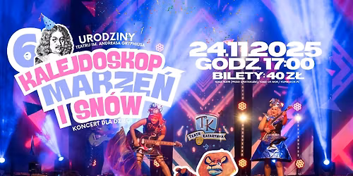 \u201eKALEJDOSKOP MARZE\u0143 I SN\u00d3W\u201d - KONCERT FAMILIJNY