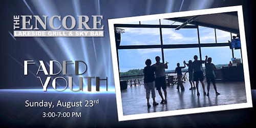 Faded Youth at Encore Lakeside Grill & Sky Bar