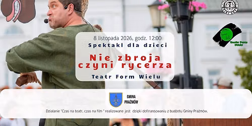 Spektakl dla dzieci "Nie zbroja czyni rycerza" - Teatr Form Wielu