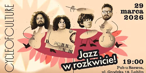 Cycle of Culture w Lublinie \ud83d\udc10 | Dekonstrukcja jazzu na \u017cywo!