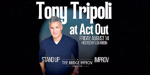 Tony Tripoli at Bridge Improv