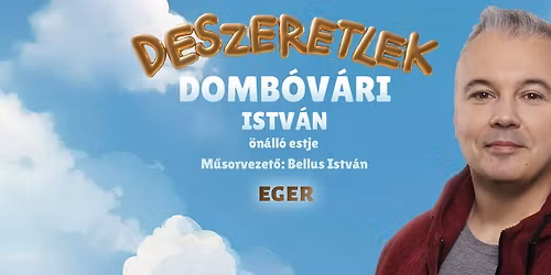 Domb\u00f3v\u00e1ri Istv\u00e1n \u00f6n\u00e1ll\u00f3 estje Egerben! Mv. Bellus Istv\u00e1n