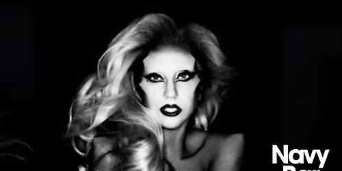 Lady Gaga Party with Live Tribute @ Navy Bar, Liverpool