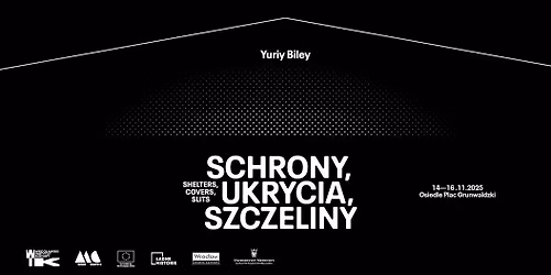 SCHRONY, UKRYCIA, SZCZELINY \u2013 To gdzie\u015b dalej, nie ma obawy. A teraz bli\u017cej, jeszcze bli\u017cej