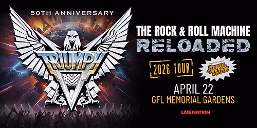 TRIUMPH: THE ROCK & ROLL MACHINE RELOADED TOUR
