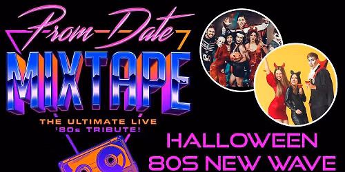 Prom Date Mixtape - 80s New Wave Halloween - Admiral Theatre