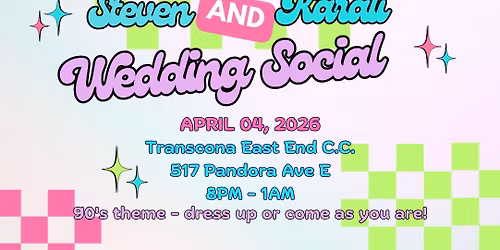 Wedding Social for Karali Ewasiuk and Steven Semotiuk