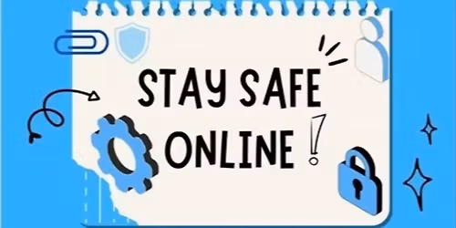 Digital Safety for Retirees - "Scams - Staying Safe Online\u2019 Workshop