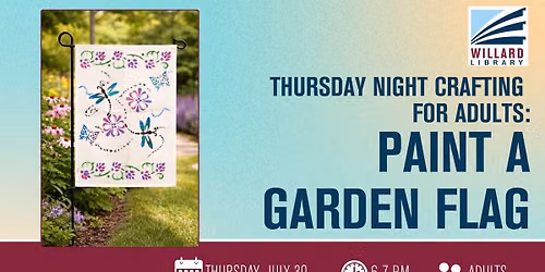 Thursday Night Crafting for Adults: Paint a Garden Flag