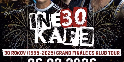 INEKAFE - 06.02.2026, KO\u0160ICE, COLLOSSEUM CLUB - 30 ROKOV (1995 \u2013 2025) GRAND FIN\u00c1LE CS KLUB TOUR