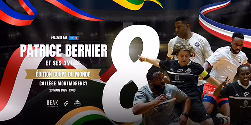 Patrice Bernier et ses amis \u2013 8e \u00e9dition : Sp\u00e9cial Coupe du Monde