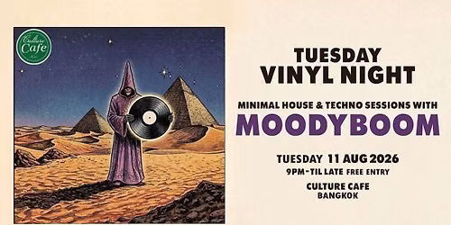 Bangkok Vinyl Minimal&Techno Sessions with MOODYBOOM \/ Highwire crew Feat; ThirddWorldDj \/ PSS  