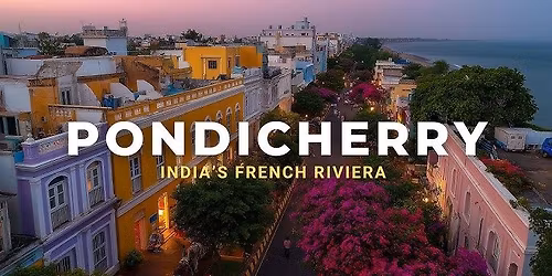 Pondicherry Backpacking Trip with Mahabalipuram
