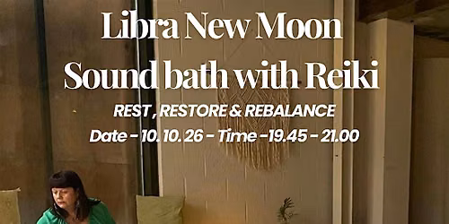 Rest, Restore & Rebalance: Libra New Moon Sound Bath with Reiki \u2696\ufe0f