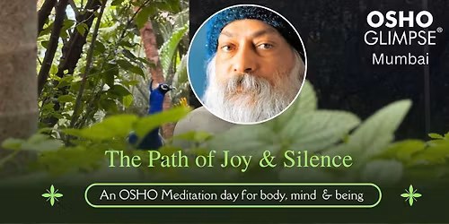 The Path of Joy & Silence- An Osho Meditation Day