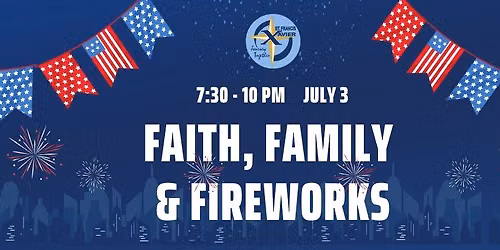 Faith, Family & Fireworks