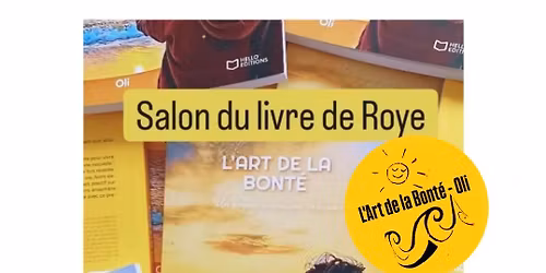 L'Art de la Bont\u00e9 au salon du livre de Roye (80) \ud83d\ude03\ud83e\udd73\ud83d\udcda