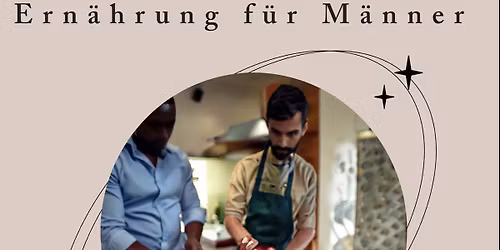 Was braucht MANN wirklich? VORTRAG Ern\u00e4hrung f\u00fcr M\u00e4nner