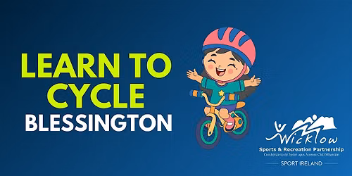 Learn To Cycle - Bray - 4.15pm 7+years