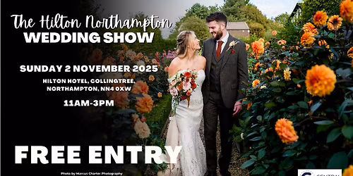 Hilton Northampton Wedding Show, Sunday 2nd November 2025