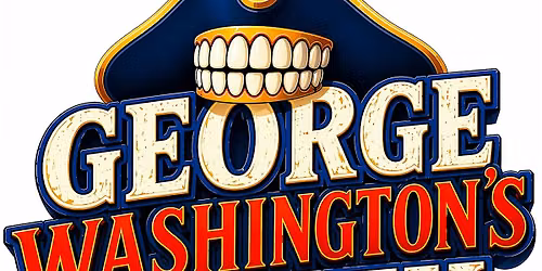 George Washington's Teeth: A Revolutionary Comedy