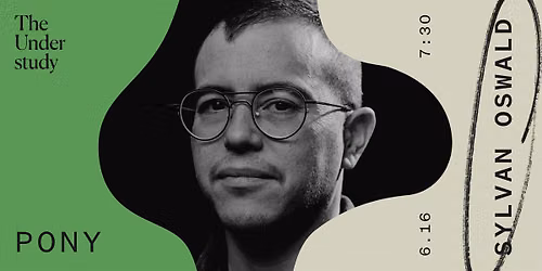 A Conversation with Sylvan Oswald: PONY