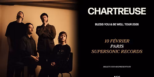Chartreuse \u2022 Supersonic Records, Paris \u2022 10 f\u00e9vrier 2026