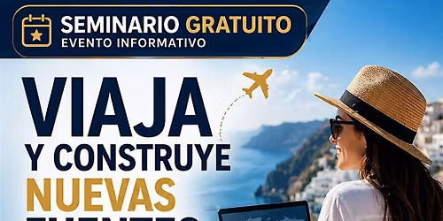 VIAJA Y CONTRUYE NUEVAS FUENTES DE INGRESOS