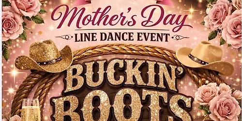 Buckin Boots Mothers Day Line Dance Event