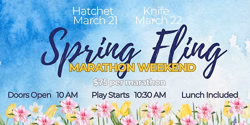 Spring Fling: Hatchet & Knife Marathons