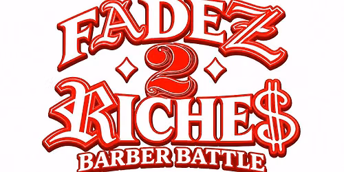 Fadez 2 Riches 1st Annual Barber Battle