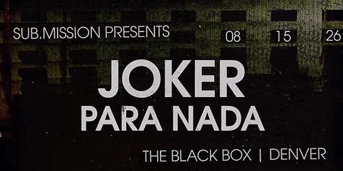 Sub.mission presents: Joker w\/ Para Nada