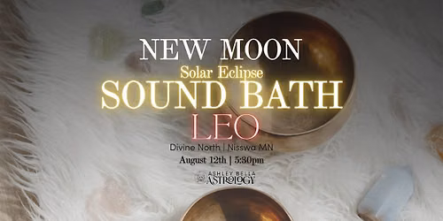 Leo New Moon Solar Eclipse Sound Journey