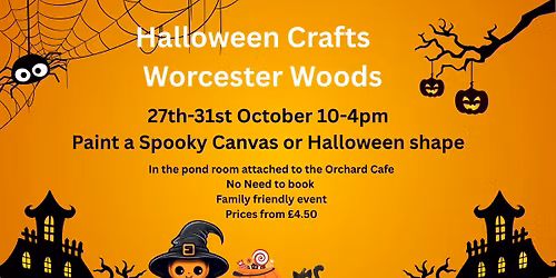 Halloween Crafts At Worcester Woods 27th\/28th\/29th\/30th\/31st 10-4pm