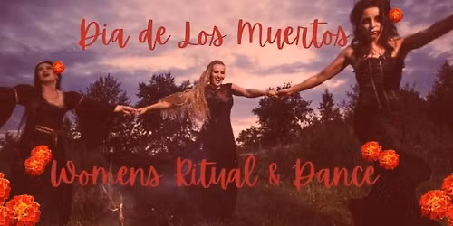 Dia De Los Muertos Womens Ritual and Dance