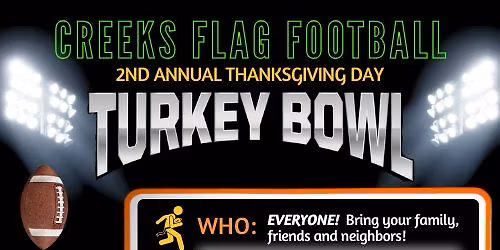  Creeks Flag Football 2nd Annual Thanksgiving Day Turkey Bowl